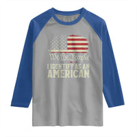Funny I Identify As An American Raglan Shirt 4th Of July American Flag - Wonder Print Shop