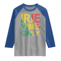 Irie Vibes Only Raglan Shirt Rasta Reggae Roots Flag Music - Wonder Print Shop