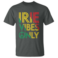 Irie Vibes Only T Shirt Rasta Reggae Roots Flag Music - Wonder Print Shop