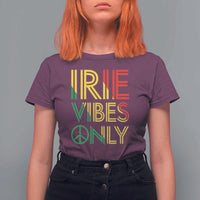 Irie Vibes Only T Shirt For Women Rasta Reggae Roots Flag Music - Wonder Print Shop