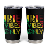 Irie Vibes Only Tumbler Cup Rasta Reggae Roots Flag Music - Wonder Print Shop