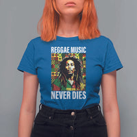 Legend Bob T Shirt For Women Reggae Music Never Dies Rasta - Wonder Print Shop