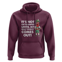 Funny Oktoberfest Hoodie It's Not Oktoberfest Until My Brat Wurst Comes Out Sausage Lederhosen