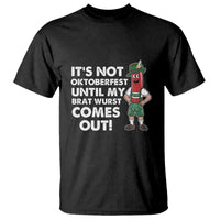 Funny Oktoberfest T Shirt It's Not Oktoberfest Until My Brat Wurst Comes Out Sausage Lederhosen - Wonder Print Shop
