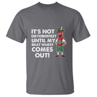 Funny Oktoberfest T Shirt It's Not Oktoberfest Until My Brat Wurst Comes Out Sausage Lederhosen - Wonder Print Shop