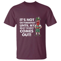 Funny Oktoberfest T Shirt It's Not Oktoberfest Until My Brat Wurst Comes Out Sausage Lederhosen - Wonder Print Shop