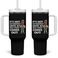 Funny Oktoberfest Tumbler With Handle It's Not Oktoberfest Until My Brat Wurst Comes Out Sausage Lederhosen - Wonder Print Shop