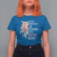 Native American T Shirt For Women Never Underestimate An Old Woman With Native Blood Dreamcatcher - Wonder Print Shop