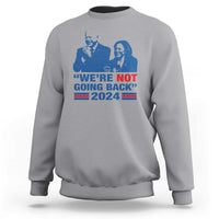 Harris Walz Sweatshirt We're Not Going Back 2024 American Flag - Wonder Print Shop