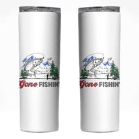 Gone Fishing Skinny Tumbler Trout Fishing Lover Montane Forest - Wonder Print Shop