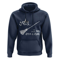 Funny Halloween Spooky Witch Hoodie Yes I Can Drive A Stick - Wonder Print Shop