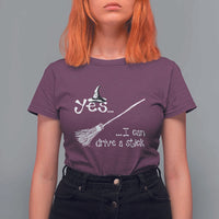 Funny Halloween Spooky Witch T Shirt For Women Yes I Can Drive A Stick - Wonder Print Shop