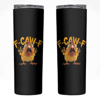 Funny F Caw F Chicken Skinny Tumbler Rooster Meme Humor - Wonder Print Shop
