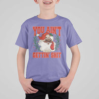 Funny African American Black Santa Christmas T Shirt For Kid You Aint Getting Shit Inappropriate Xmas - Wonder Print Shop