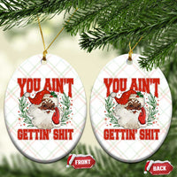 Funny African American Black Santa Christmas Ceramic Ornament You Aint Getting Shit Inappropriate Xmas - Wonder Print Shop