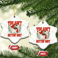 Funny African American Black Santa Christmas Ceramic Ornament You Aint Getting Shit Inappropriate Xmas - Wonder Print Shop