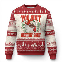 Funny African American Black Santa Xmas Ugly Christmas Sweater You Aint Getting Shit Inappropriate Xmas - Wonder Print Shop