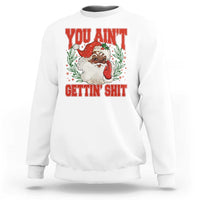 Funny African American Black Santa Christmas Sweatshirt You Aint Getting Shit Inappropriate Xmas - Wonder Print Shop