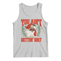 Funny African American Black Santa Christmas Tank Top You Aint Getting Shit Inappropriate Xmas - Wonder Print Shop