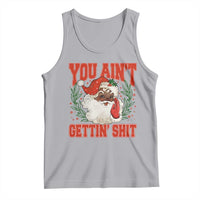 Funny African American Black Santa Christmas Tank Top You Aint Getting Shit Inappropriate Xmas - Wonder Print Shop