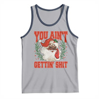 Funny African American Black Santa Christmas Tank Top You Aint Getting Shit Inappropriate Xmas - Wonder Print Shop