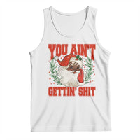 Funny African American Black Santa Christmas Tank Top You Aint Getting Shit Inappropriate Xmas - Wonder Print Shop