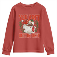 Funny African American Black Santa Christmas Youth Sweatshirt You Aint Getting Shit Inappropriate Xmas - Wonder Print Shop