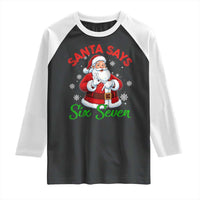 Funny Santa Says Six Seven Raglan Shirt Christmas 67 Meme Santa Gen Alpha Slang - Wonder Print Shop