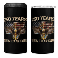 US Navy Military 250th Anniversary 4 in 1 Can Cooler Tumbler 250 Years Sea To Shore Bald Eagle - Wonder Print Shop