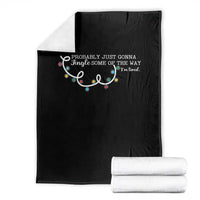 Funny Probably Just Gonna Jingle Some Of The Way I'm Tired Throw Blanket - Wonder Print Shop