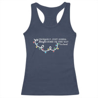 Funny Probably Just Gonna Jingle Some Of The Way I'm Tired Racerback Tank Top - Wonder Print Shop