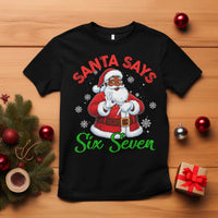 Funny Black Santa Says Six Seven T Shirt Christmas 67 Meme African American Santa Gen Alpha Slang - Wonder Print Shop