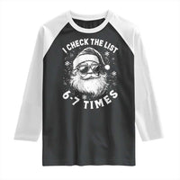 67 Meme Christmas Santa Raglan Shirt Funny I Check The List 67 Times - Wonder Print Shop