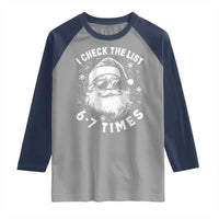 67 Meme Christmas Santa Raglan Shirt Funny I Check The List 67 Times - Wonder Print Shop