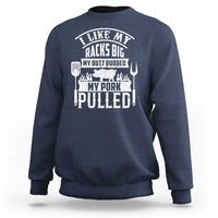 Funny BBQ Grilling I Like My Butt Rubbed And My Pork Pulled Sweatshirt Barbecue Father's Day