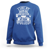 Funny BBQ Grilling I Like My Butt Rubbed And My Pork Pulled Sweatshirt Barbecue Father's Day