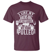 Funny BBQ Grilling I Like My Butt Rubbed And My Pork Pulled T Shirt Barbecue Father's Day