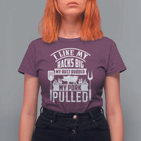 Funny BBQ Grilling I Like My Butt Rubbed And My Pork Pulled T Shirt For Women Barbecue Father's Day