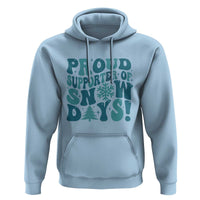 Funny Proud Supporter Of Snow Days Hoodie Teacher Winter Season Snowflake