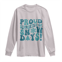 Funny Proud Supporter Of Snow Days Long Sleeve Shirt Teacher Winter Season Snowflake