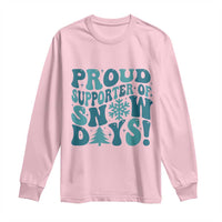 Funny Proud Supporter Of Snow Days Long Sleeve Shirt Teacher Winter Season Snowflake