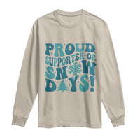 Funny Proud Supporter Of Snow Days Long Sleeve Shirt Teacher Winter Season Snowflake