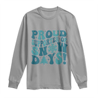 Funny Proud Supporter Of Snow Days Long Sleeve Shirt Teacher Winter Season Snowflake