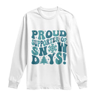 Funny Proud Supporter Of Snow Days Long Sleeve Shirt Teacher Winter Season Snowflake