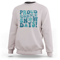 Funny Proud Supporter Of Snow Days Sweatshirt Teacher Winter Season Snowflake