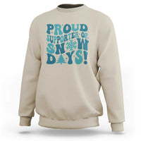 Funny Proud Supporter Of Snow Days Sweatshirt Teacher Winter Season Snowflake