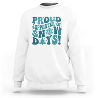 Funny Proud Supporter Of Snow Days Sweatshirt Teacher Winter Season Snowflake