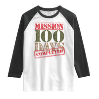 Funny 100th Day Of School Warrior Raglan Shirt Mission 100 Days Completed Sealed