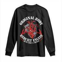 Funny Open Heart Surgery Recovery Survivor Long Sleeve Shirt Original Body Rebuilt Engine Runs Like A Charm