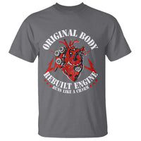 Funny Open Heart Surgery Recovery Survivor T Shirt Original Body Rebuilt Engine Runs Like A Charm